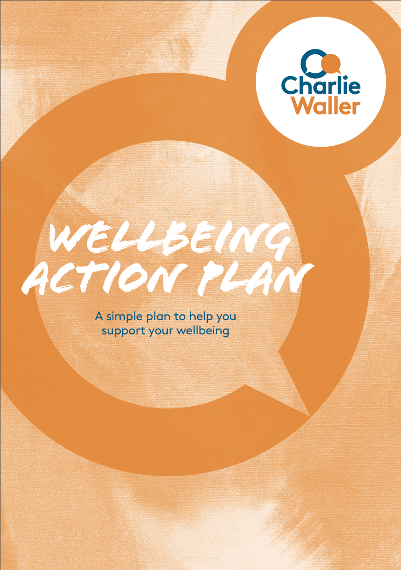 Wellbeing Action Plan front cover with the Charlie Waller logo and text which says Wellbeing Action Plan and a simple plan to help you support your wellbeing